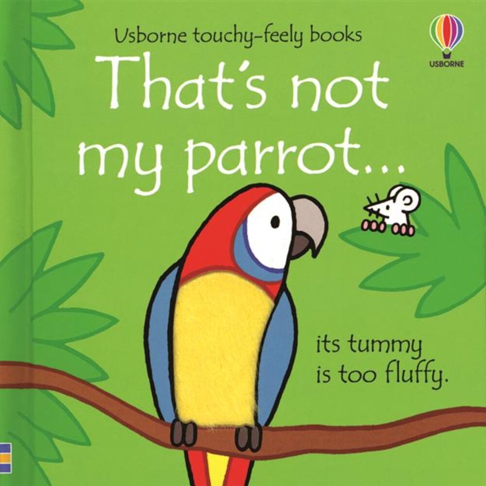 Usborne Touchy Feely Books That's Not My Parrot ( Board Book)